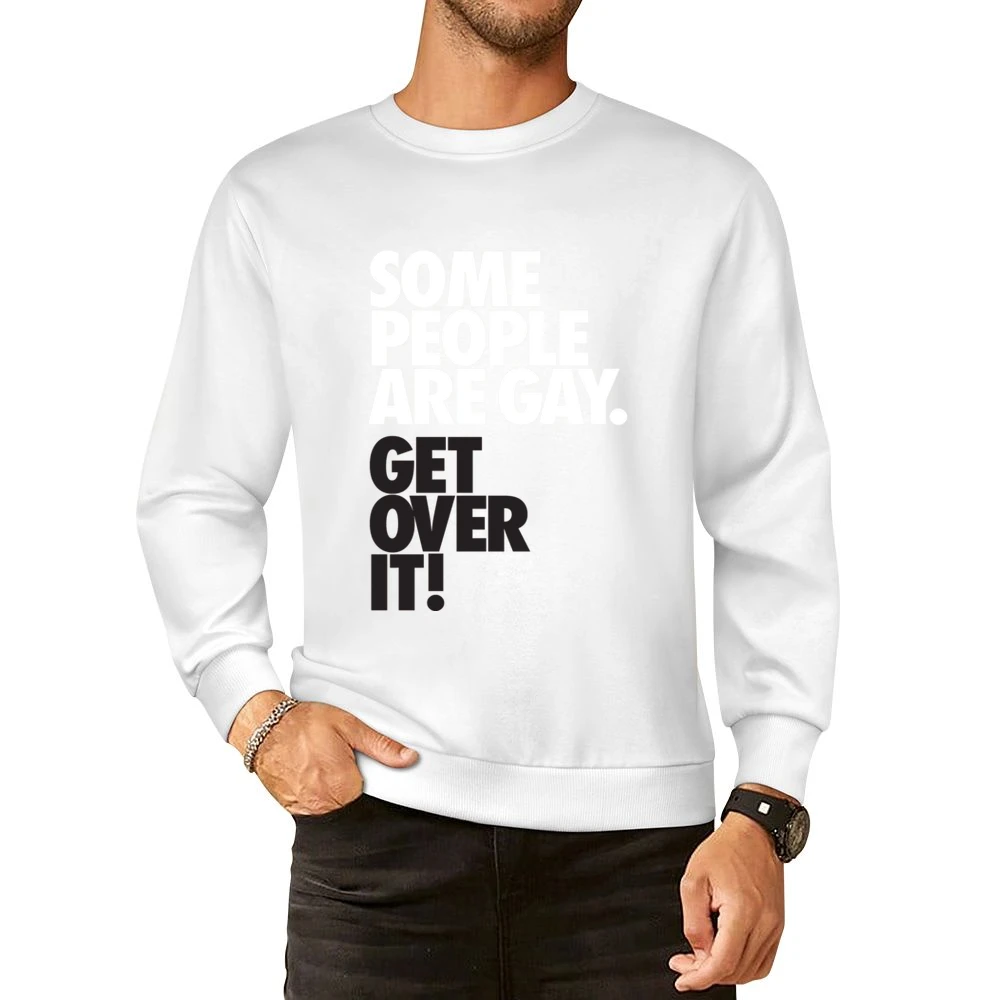 Some people are gay get over it ! European Size Pullover Sweater
