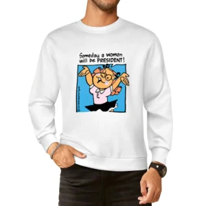 Someday A Woman Will Be President Vintage Controversial Walmart Americ European Size Pullover Sweater
