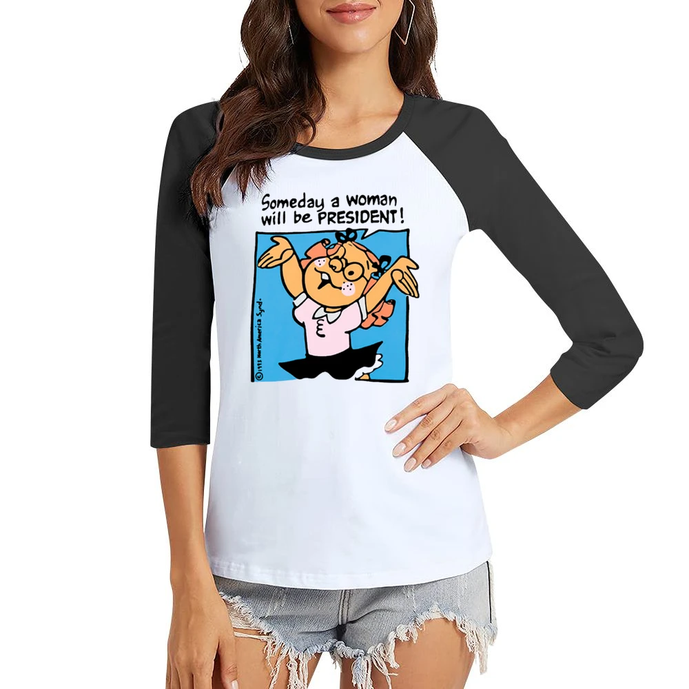 Someday A Woman Will Be President Vintage Controversial Walmart Americ Women Ladies 3-4 Sleeve T-Shirt