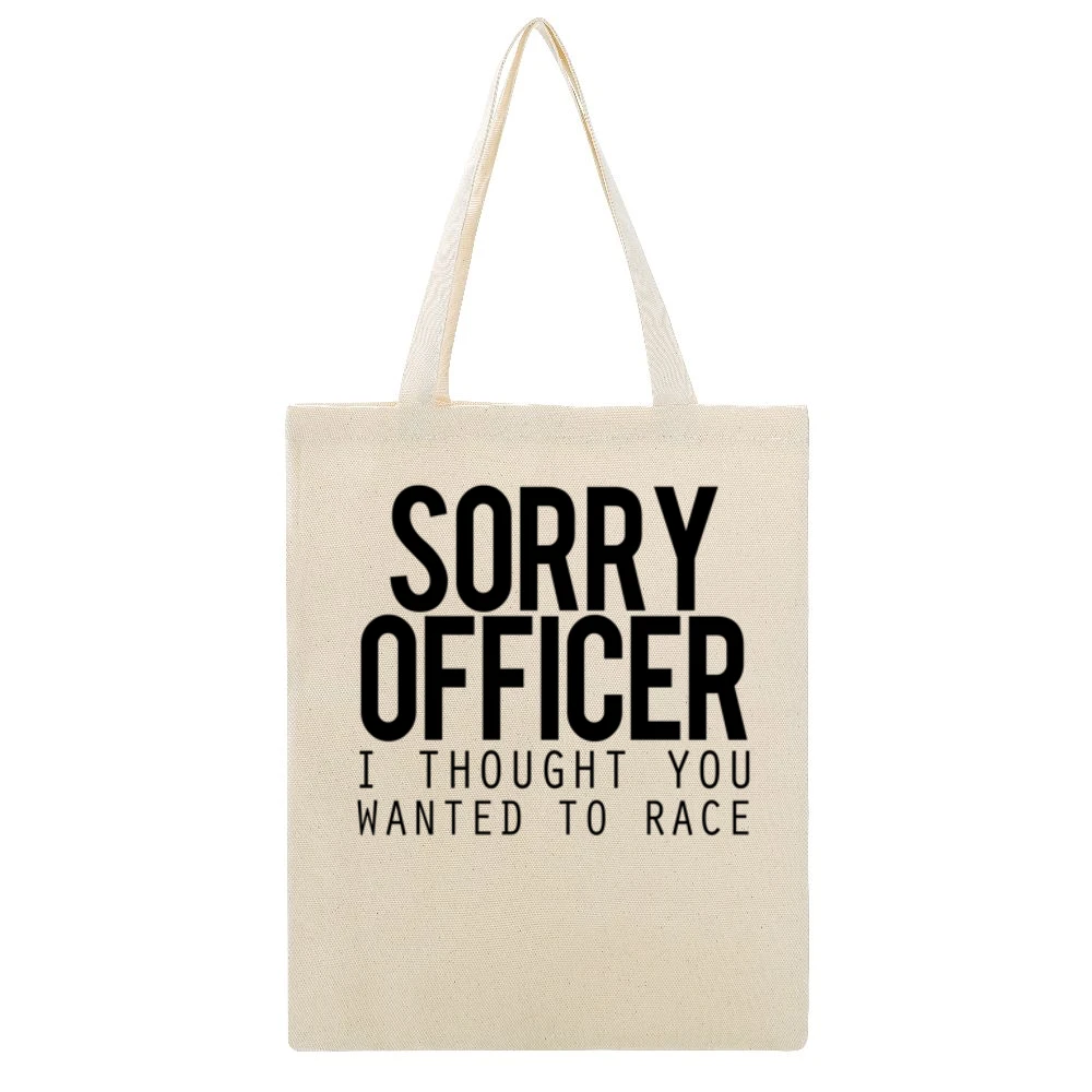 Sorry Officer I Thought You Wanted To Race Funny Police Car Beige Canvas Tote Shopping Bag
