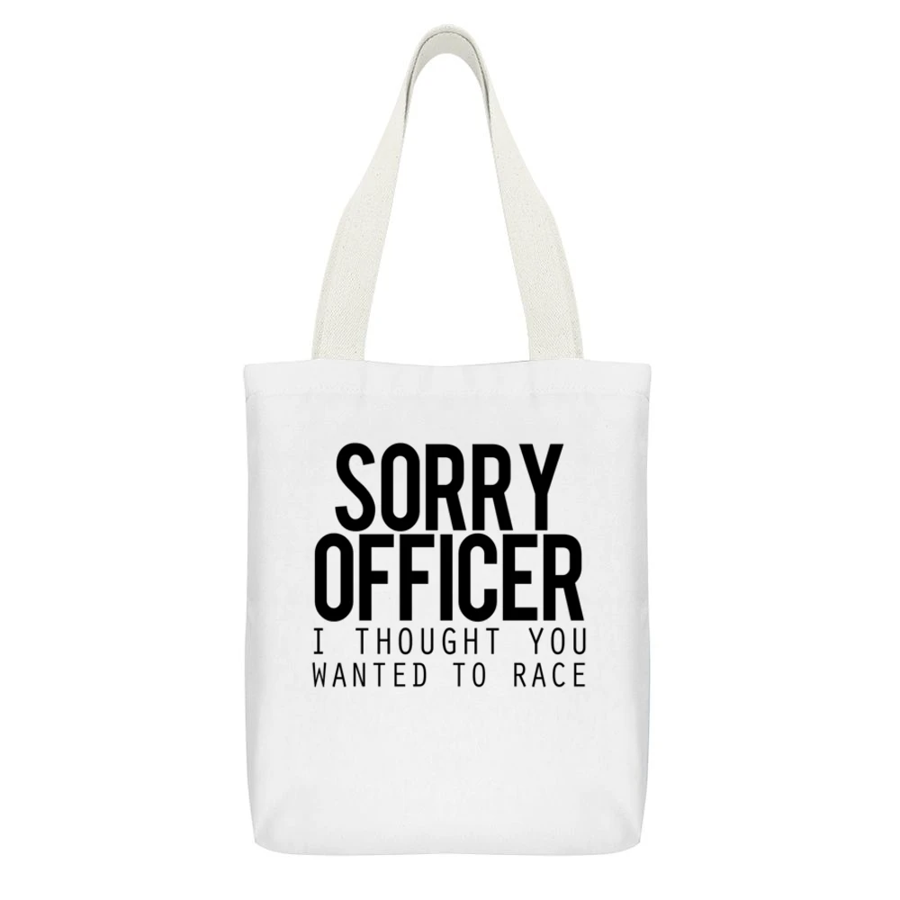 Sorry Officer I Thought You Wanted To Race Funny Police Car White Canvas Tote Shopping Bag With Interior Pocket