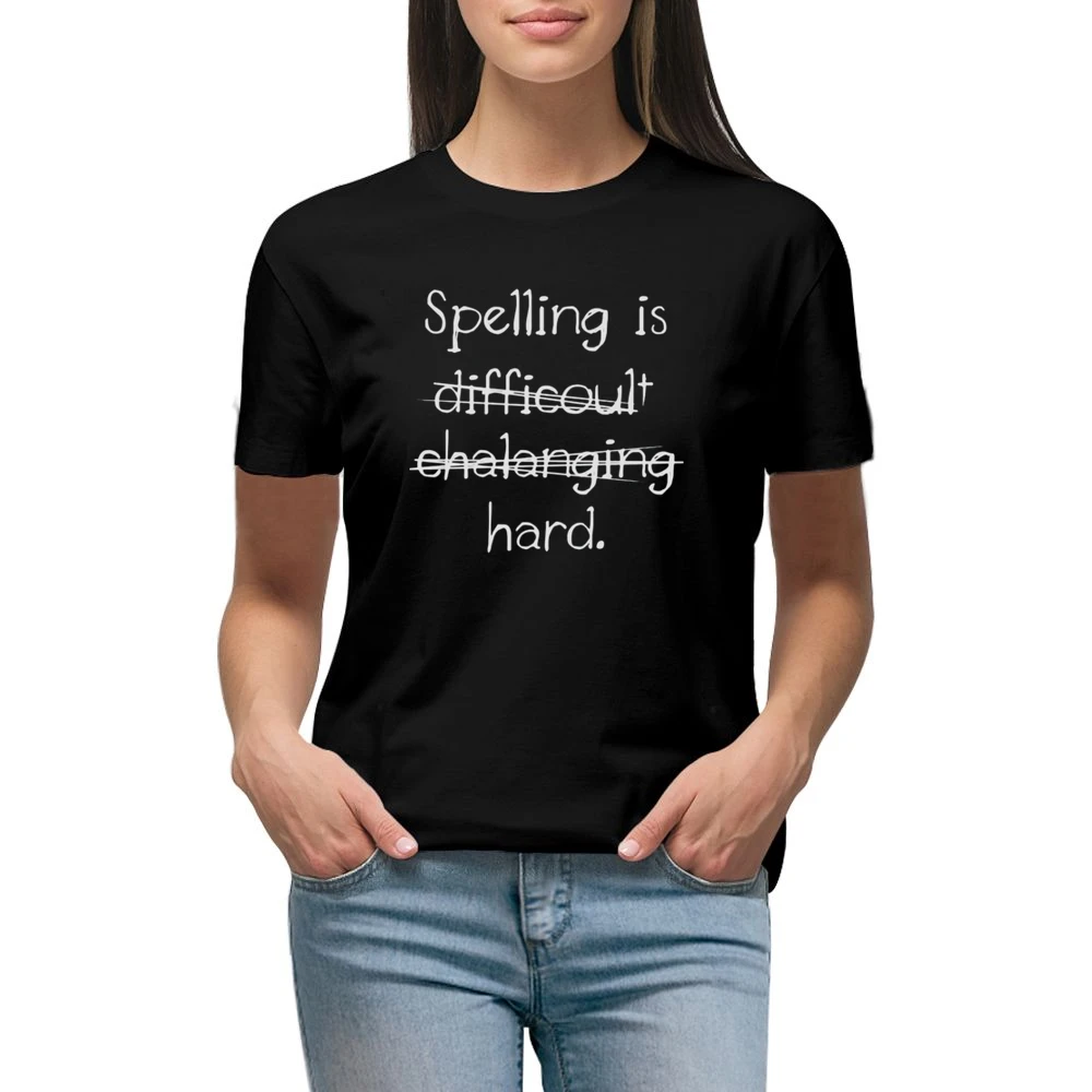 Spelling is hard Premium Women Ladies T-shirt