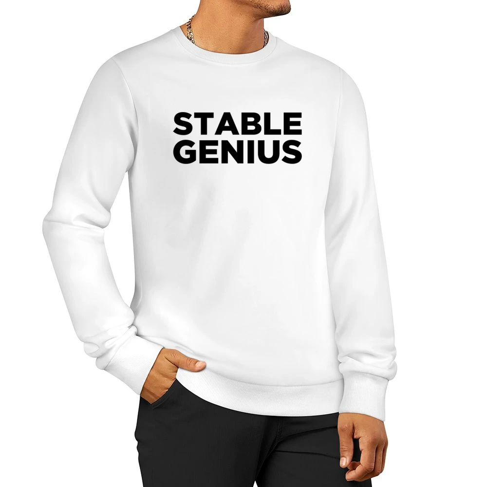 Stable Genius Funny Donald Trump Quote American President Men Pullover Sweatshirt