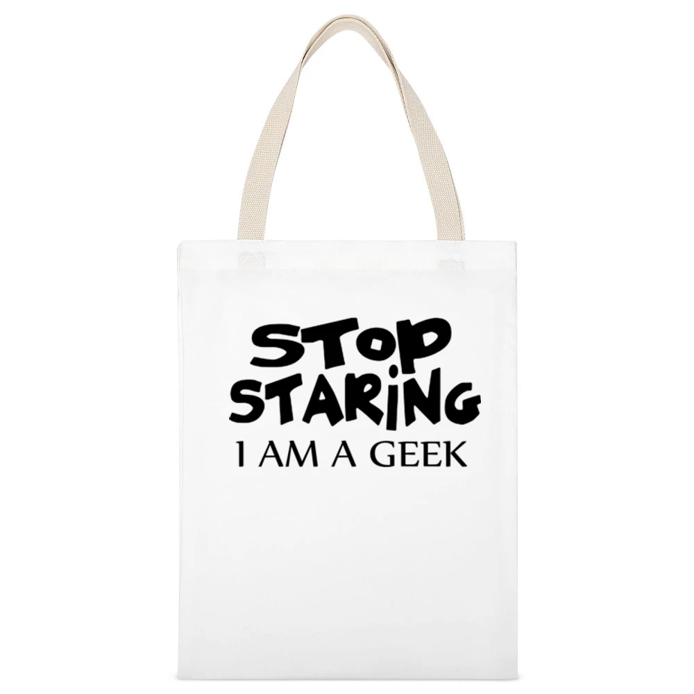 Stop Staring I am Geek black text design White Canvas Tote Shopping Bag