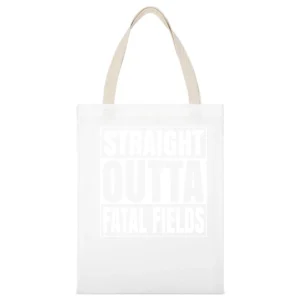 Straight Outta Fatal Fields Fortnite Battle Royale Funny Video Game T White Canvas Tote Shopping Bag