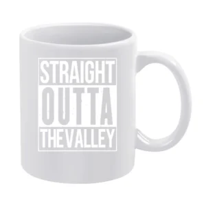 Straight Outta The Valley Funny California Parody White Mug