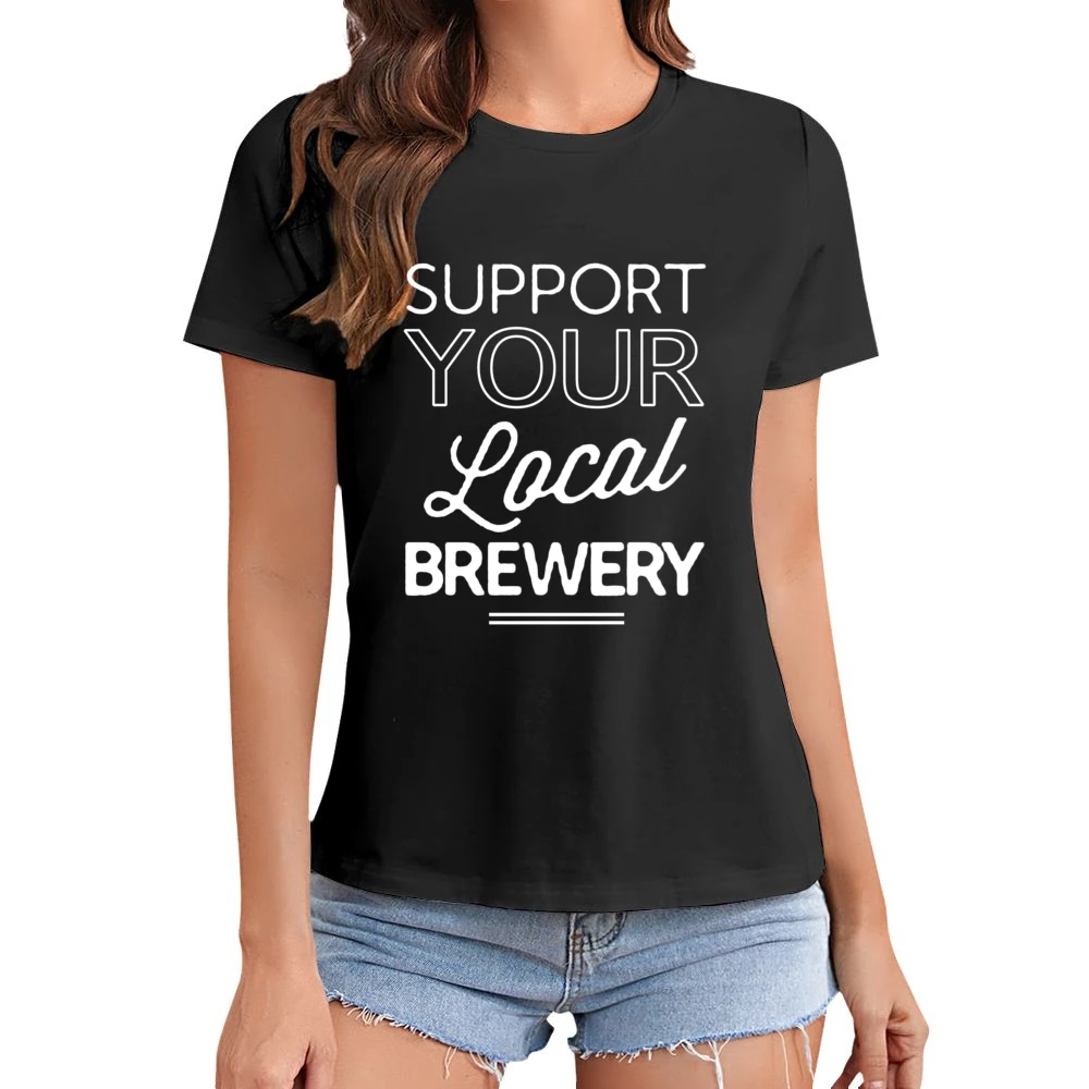 Support Your Local Brewery Fun Beer Graphic Asian Size Women Ladies T-shirt
