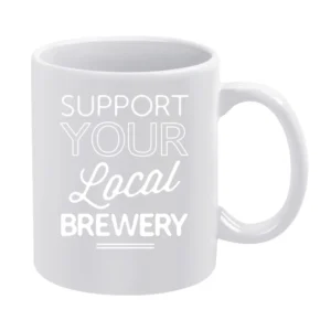 Support Your Local Brewery Fun Beer Graphic White Mug