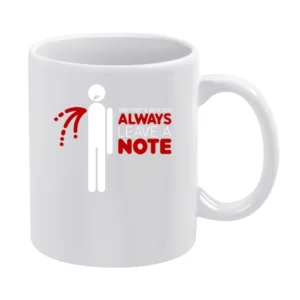 That's why you always leave a note White Mug
