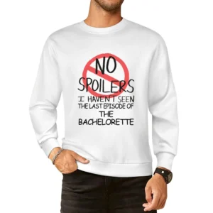 The Bachelorette No Spoilers Last Episode Tv Funny European Size Pullover Sweater