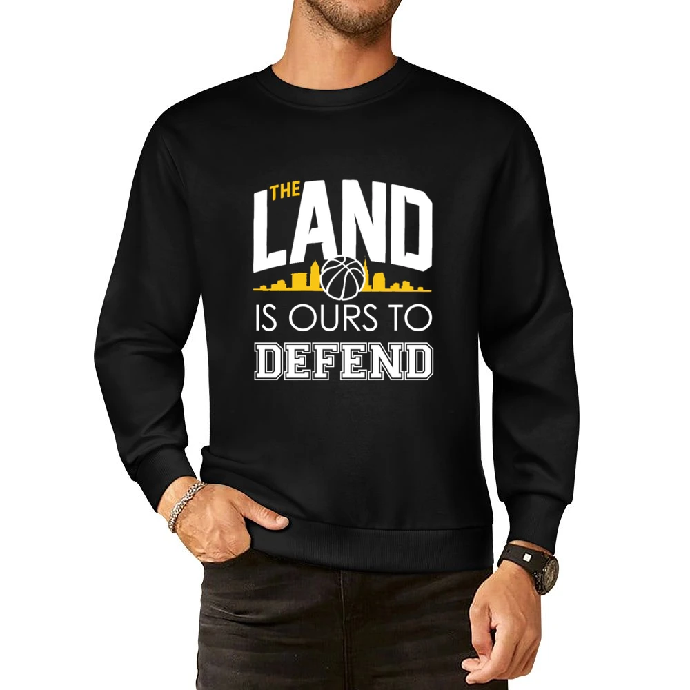 The Land Is Ours To Defend Cool Cleveland Basketball Championship Cavs European Size Pullover Sweater