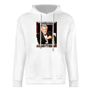 The Most Interesting Man Pidgin Parody European Size Men Hoodie