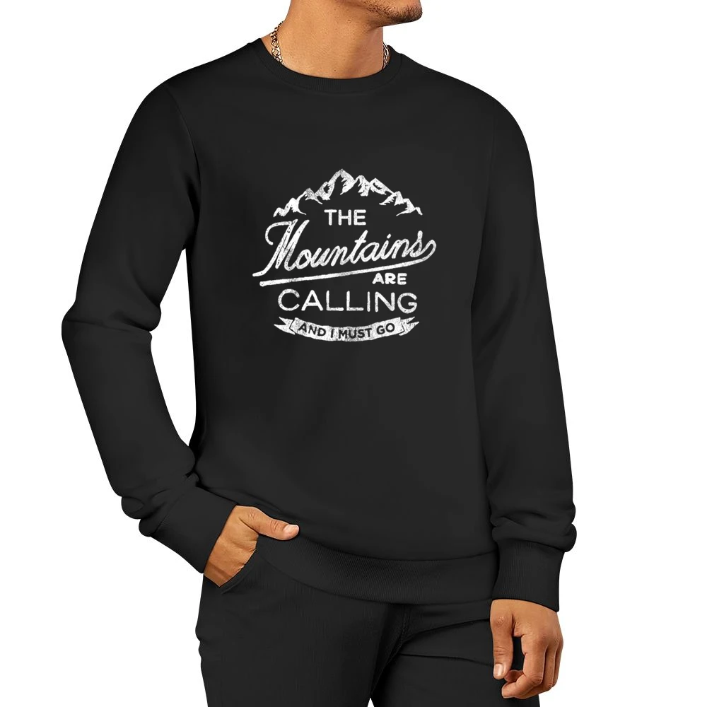 The Mountains Are Calling And I Must Go Fun Distressed Adventure T Shi Men Pullover Sweatshirt