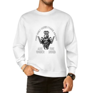 The Only Carbs I Care About Are Under The Hood European Size Pullover Sweater