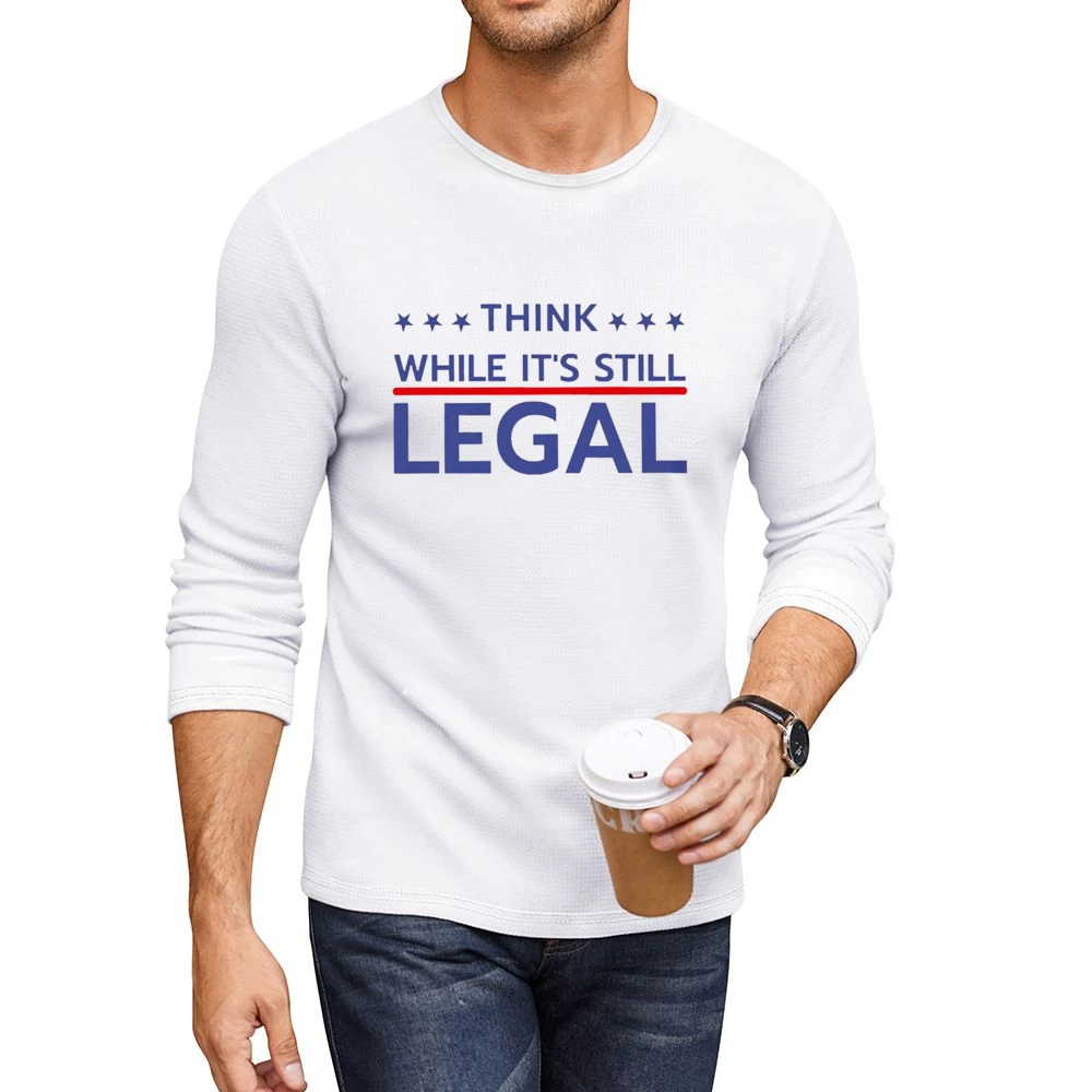 Think While Its Still Legal Riri Celebrity Graphic Men CrewNeck Long Sleeve T-Shirt