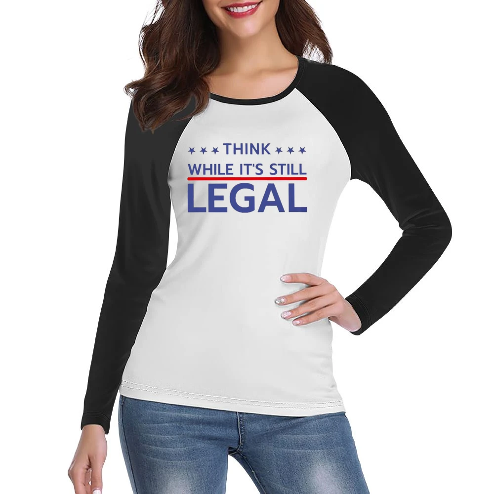 Think While Its Still Legal Riri Celebrity Graphic Women Ladies Long Sleeve T-Shirt