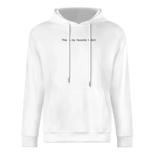 This Is My Favourite Funny Plain White Tee European Size Men Hoodie