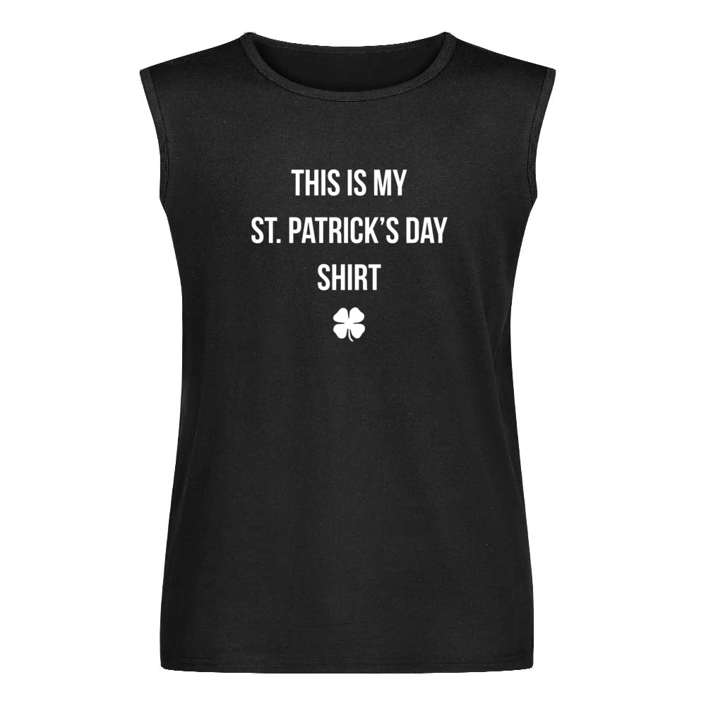 This Is My St Patrick's Day Shirt Funny Men Sleeveless T-Shirt