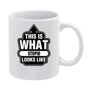 This Is What Stupid Looks Like Tshirt (all Styles And Colors Available White Mug