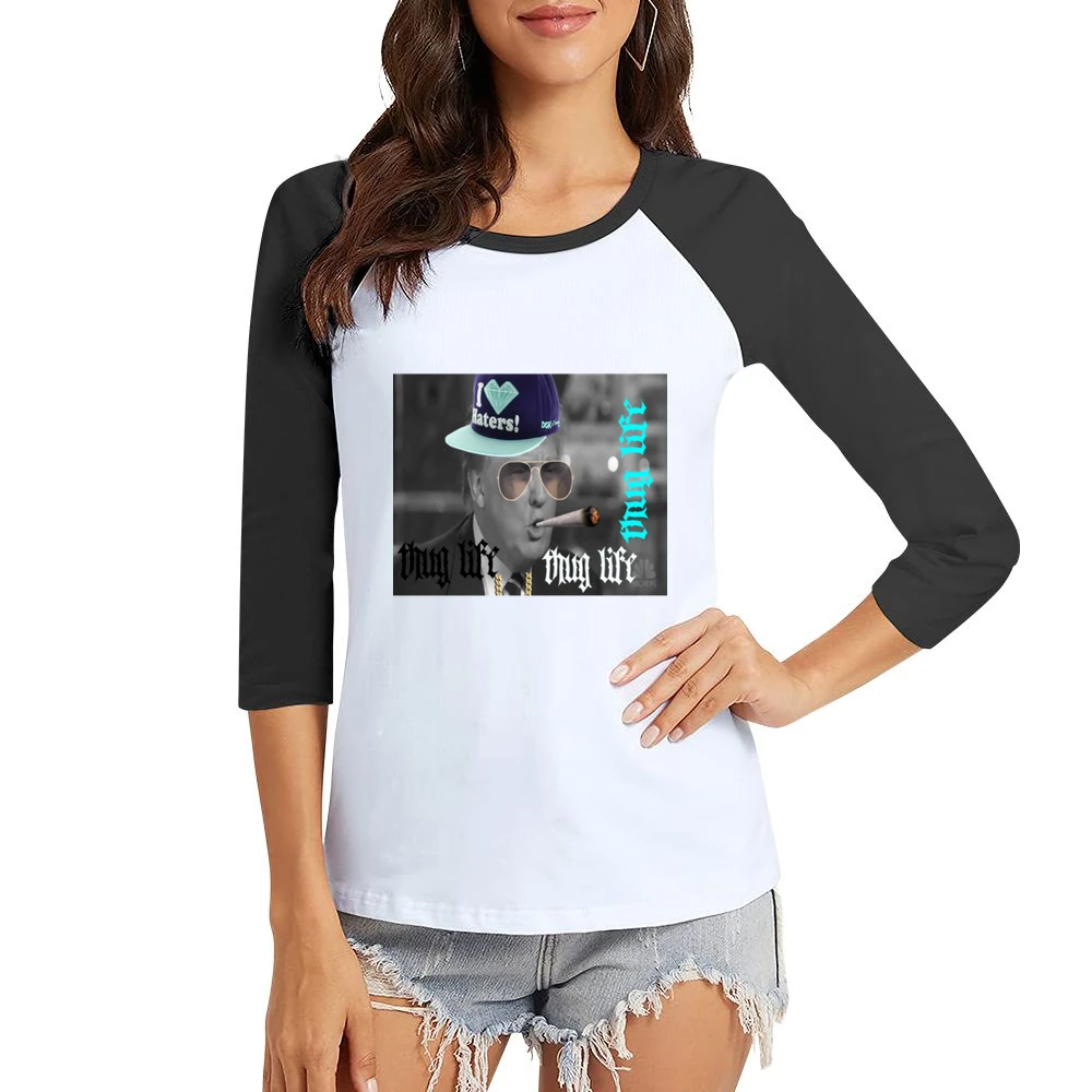Thug Life Trump Tshirt (all Colors And Styles Available) Women Ladies 3-4 Sleeve T-Shirt