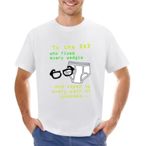 To dad who fixed very wedgie and tape up pair of glasses - fathers day Asian Size Men T-Shirt