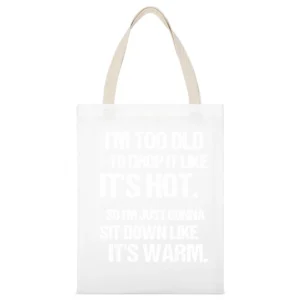Too Old To Drop It Like Its Hot So I Am Gonna Sit Down Funny Rap Music White Canvas Tote Shopping Bag