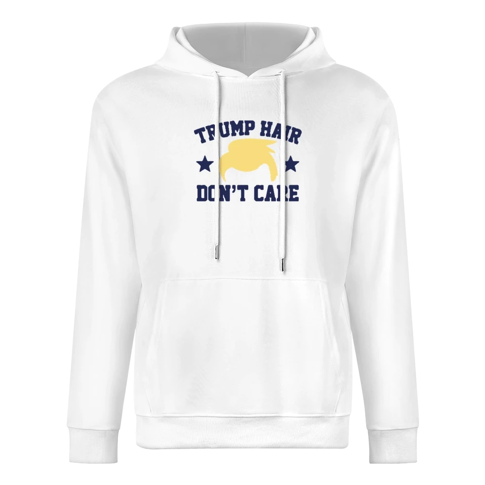 Trump Hair Dont Care Funny Donald Trump American Political Campaign Gr European Size Men Hoodie