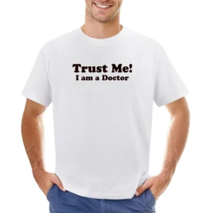 Trust me I am a Doctor Funny Joke Asian Size Men T-Shirt