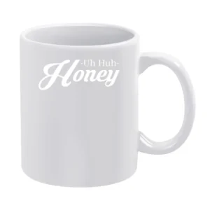 UH Huh Honey Fun Popular Graphic White Mug