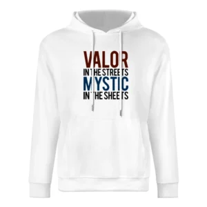 Valor In The Streets Mystic In The Sheets Funny Pokemon Go Graphic App European Size Men Hoodie