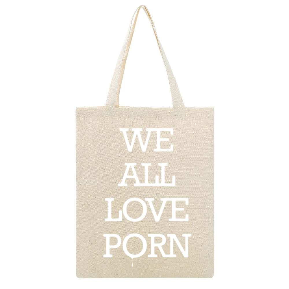 We All Love Porn Funny Inappropriate Graphic Tee Shirt Beige Canvas Tote Shopping Bag