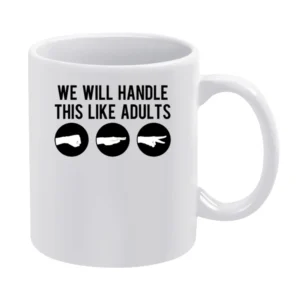 We Will Handle This Like Adults Funny Rock Paper Scissors Game Graphic White Mug