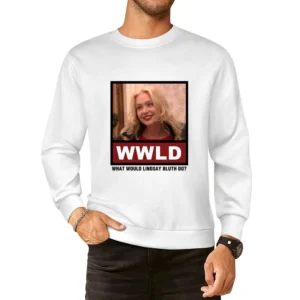 What Would Lindsay Bluth Do WWLD Arrested Development European Size Pullover Sweater