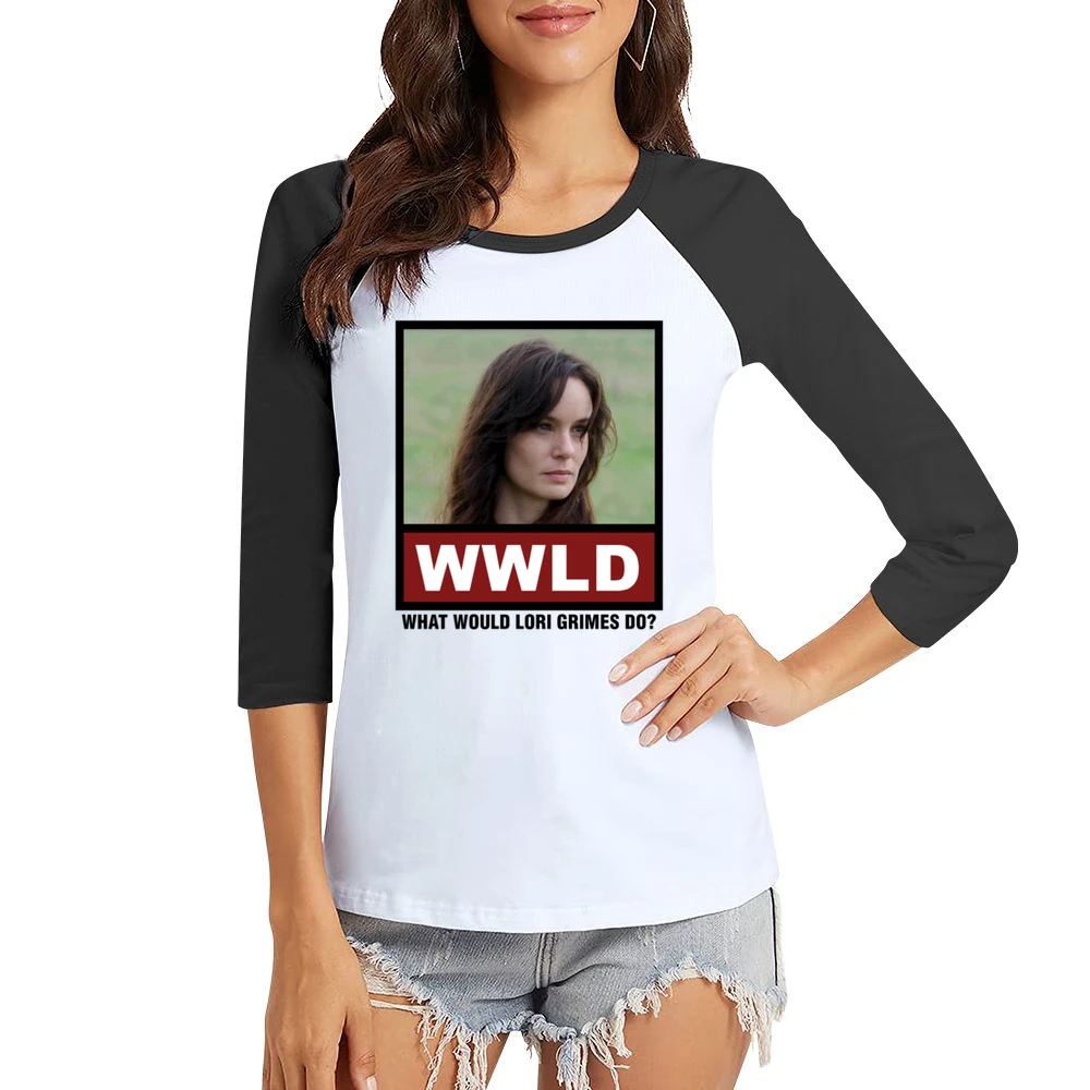 What Would Lori Grimes Do WWLD The Walking Dead Women Ladies 3-4 Sleeve T-Shirt