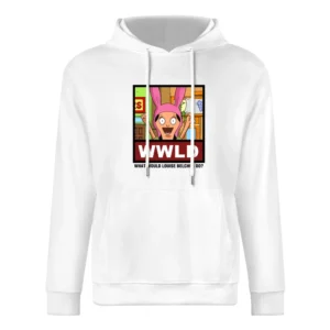 What Would Louise Belcher Do WWLD Bobs Burgers European Size Men Hoodie