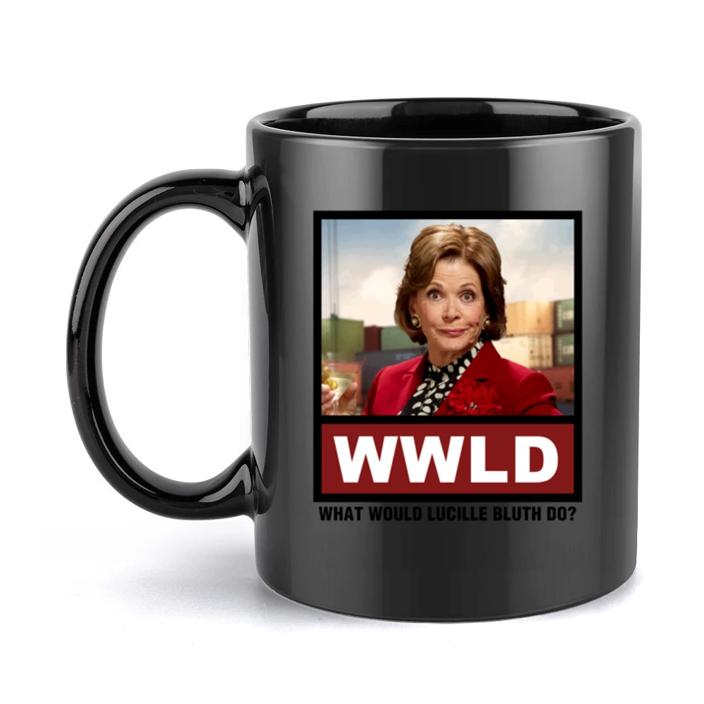 What Would Lucille Bluth Do WWLD Arrested Development Black Mug