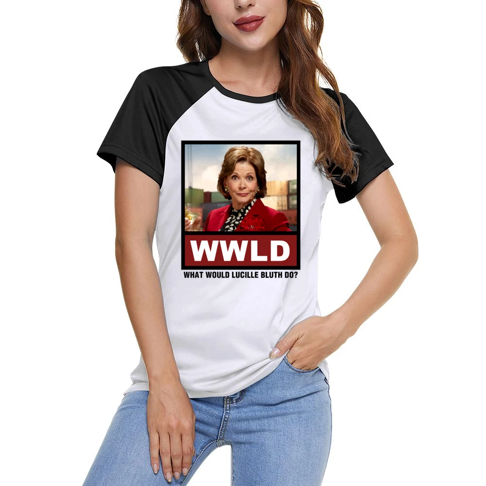 What Would Lucille Bluth Do WWLD Arrested Development Women Ladies Short Sleeve T-Shirt