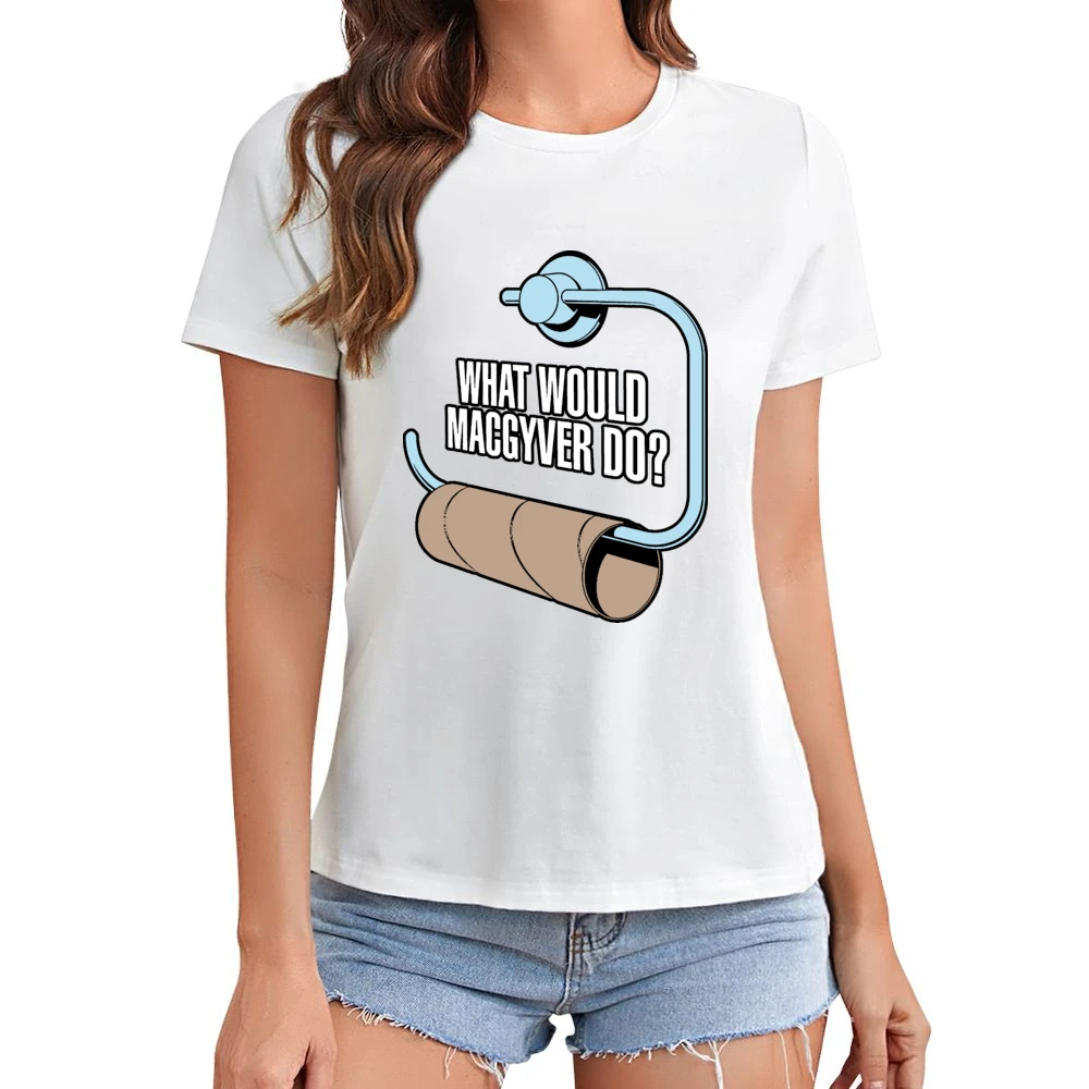 What Would MacGyver Do Asian Size Women Ladies T-shirt