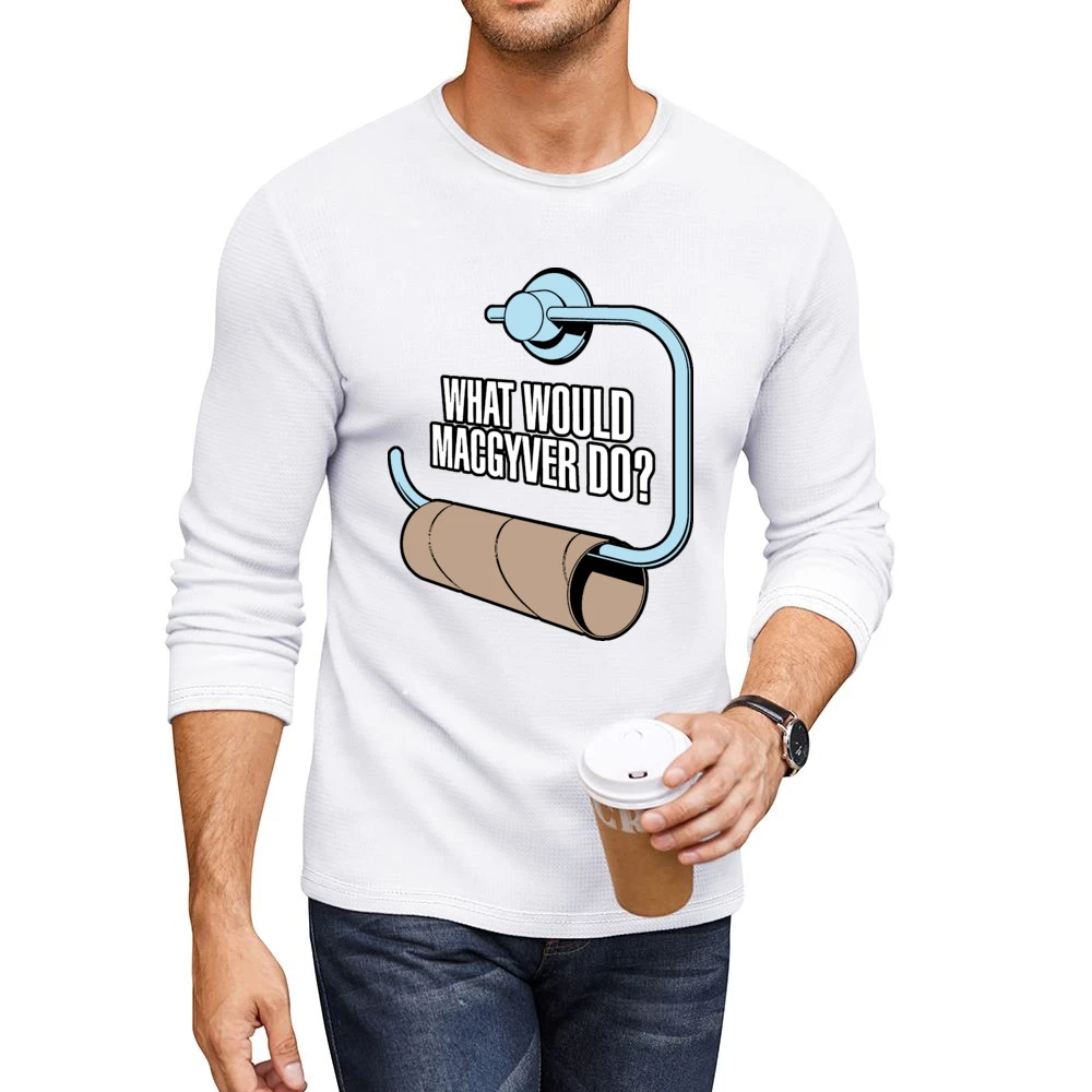 What Would MacGyver Do Men CrewNeck Long Sleeve T-Shirt