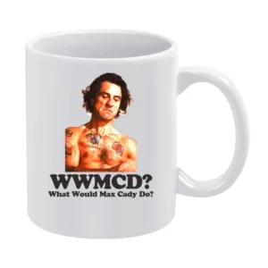 What Would Max Cady Do White Mug