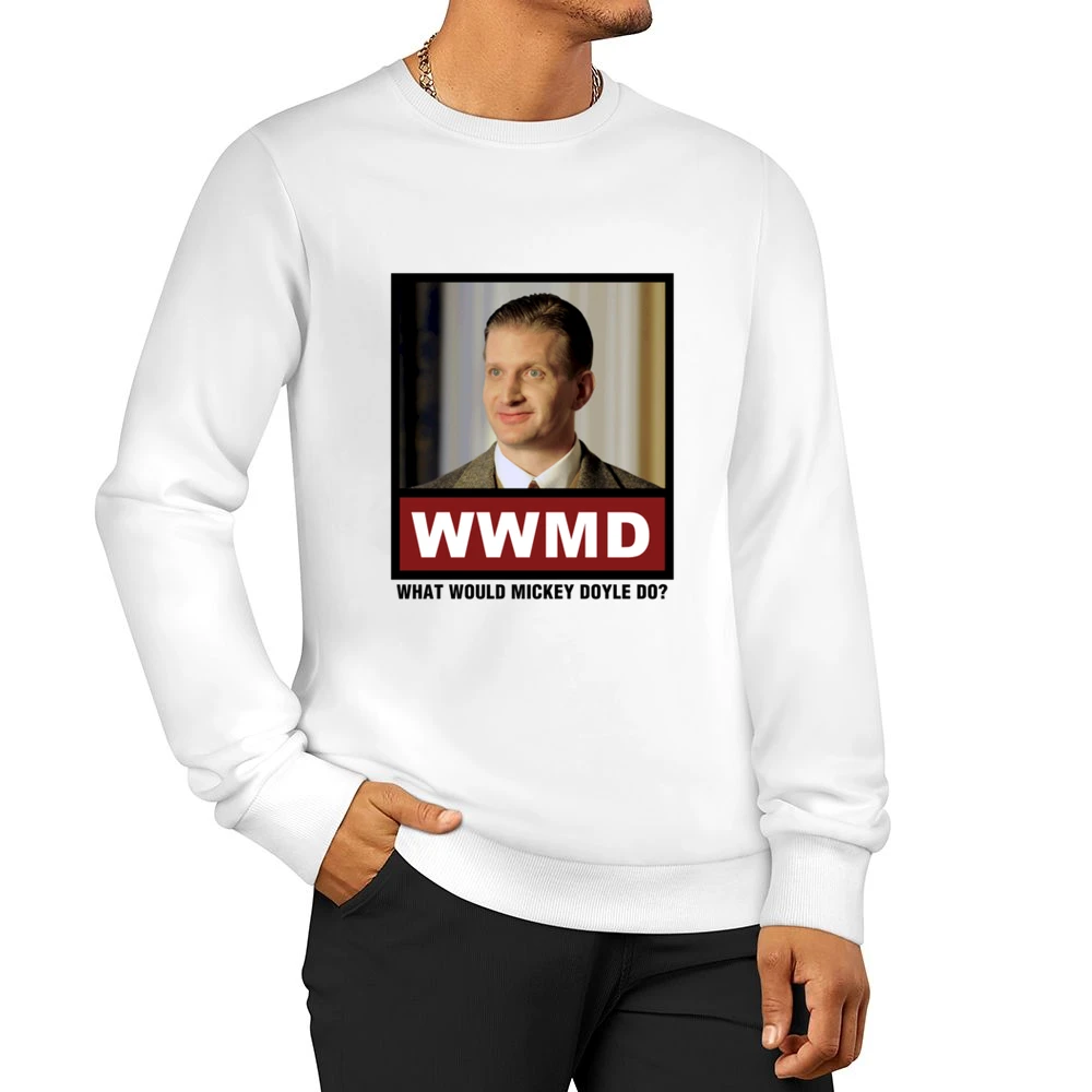What Would Mickey Doyle Do WWMD Boardwalk Empire Men Pullover Sweatshirt
