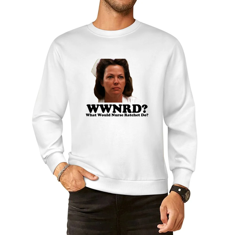What Would Nurse Ratchet Do European Size Pullover Sweater