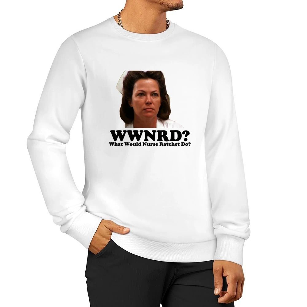 What Would Nurse Ratchet Do Men Pullover Sweatshirt