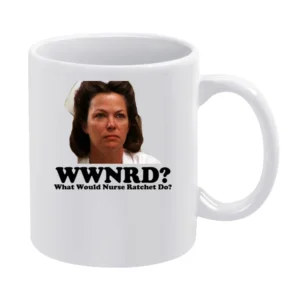 What Would Nurse Ratchet Do White Mug