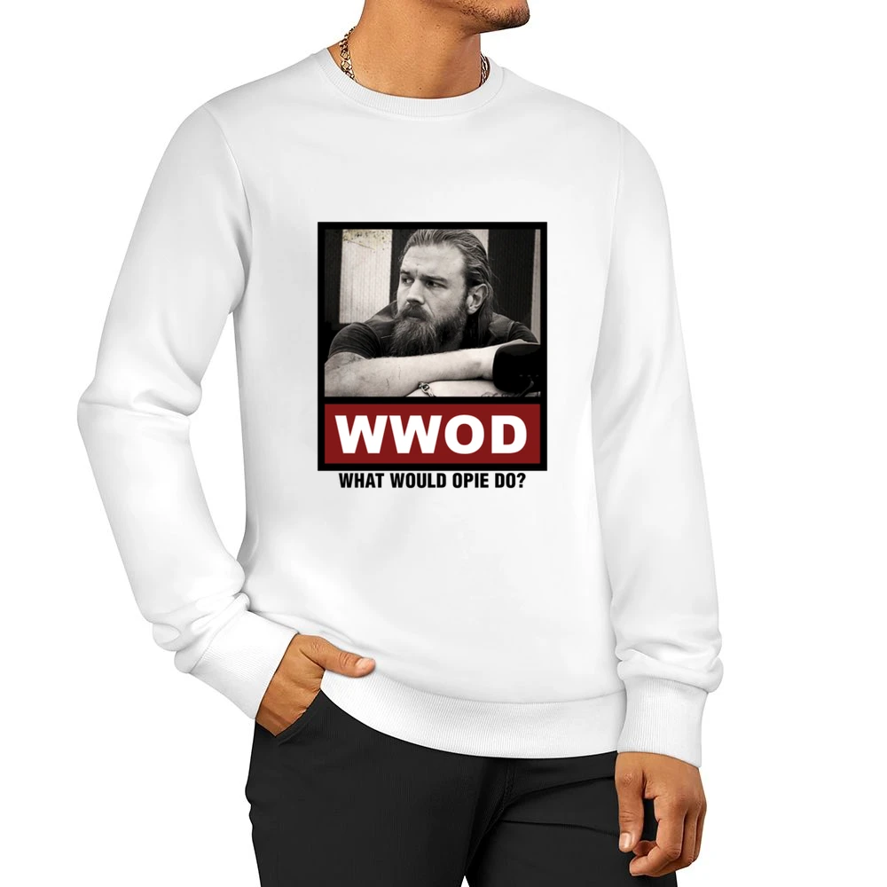 What Would Opie Do WWOD Sons of Anarchy Men Pullover Sweatshirt