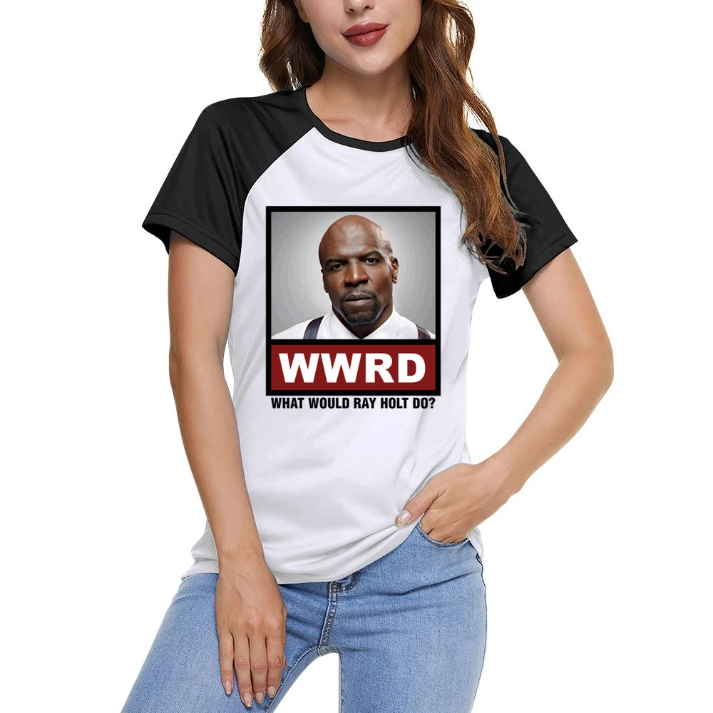 What Would Ray Holt Do WWRD Brooklyn Nine Nine Women Ladies Short Sleeve T-Shirt