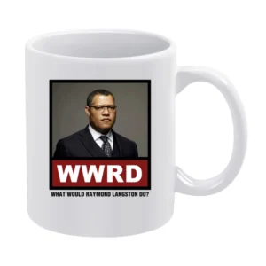 What Would Raymond Langston Do WWRD CSI White Mug