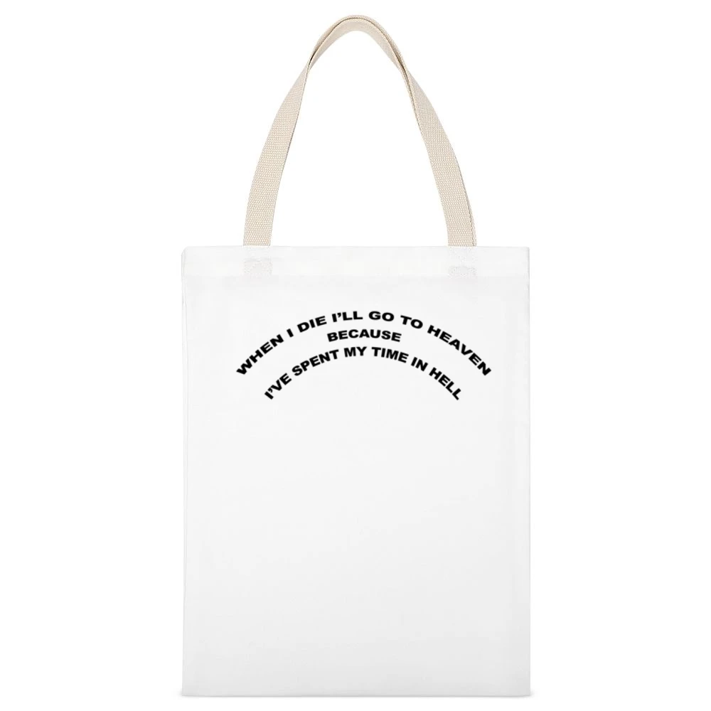 When I Die I Will Go To Heaven Spent My Time In Hell Popular Grunge Gr White Canvas Tote Shopping Bag