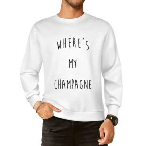 Where Is My Champagne Funny Instagram Blogger Graphic European Size Pullover Sweater