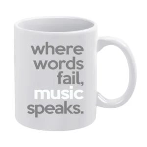 Where Words Fail Music Speaks Fun Popular Graphic Tee Shirt White Mug